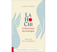Laurent Levasseur – LaHoChi & Harmonie des énergies – Les clés de la guérison – Broché