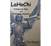 LaHoChi: Pratique de Base et Techniques Avancées
