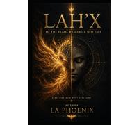 LAH'X: The Flame Wearing A New Face