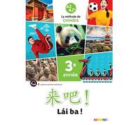 Lai Ba ! 3 - Chinois 3e année - Ed. 2023 - Livre élève Varua Moua (Auteur), Isabelle Pillet (Auteur), Weiyan Wang (Auteur), Maxime Ermeneg (Auteur), Yi Lan (Auteur), Patrick Chenoux (Auteur), Sophie A