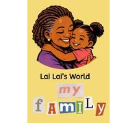 Lai Lai's World: My Family