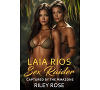 Laia Rios: Sex Raider - Captured by the Amazons - Special Edition