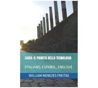 Laica: Il Pianeta Della Tecnologia: (Italiano, EspaãOl, English)