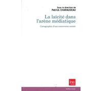 Laicite dans l'arene mediatique (la) Cartographie d'une Controverse Sociale - Chraudeau patrick - I.n.a. - broché - Essai