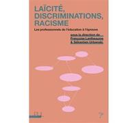 Laïcité, discriminations, racisme Françoise Lantheaume (Editeur général), Sebastien Urbanski (Editeur général), Lantheaume franco. (Auteur)
