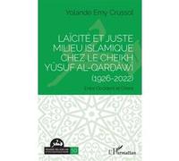 Laïcité et Juste milieu islamique chez le Cheikh Yûsuf al-Qarḍâwî (1926-2022): Entre Occident et Orient