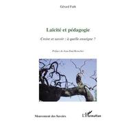 Laïcité et pédagogie Croire et savoir : à quelle enseigne ? - Préface de Jean-Paul Resweber - Gérard Fath - L'harmattan - broché - Essai