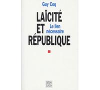 Laicite Et Republique - Le Lien Nécessaire