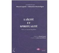 Laïcité et Spiritualité - Vers un nouvel équilibre Marcel Lepetit (Auteur), Sébastien Doutreligne (Auteur)