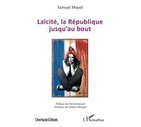 Samuel Mayol – Laïcité, la République jusqu'au bout – Essai – Broché