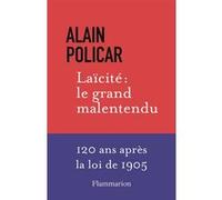 Alain Policar – Laïcité : le grand malentendu – 120 ans après la loi de 1905 – Broché