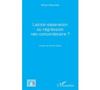 Laïcité-séparation ou régression néo-concordataire ? Gérard Bouchet (Auteur)