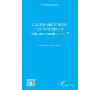 Laïcité-séparation ou régression néo-concordataire ? - Gérard Bouchet - L'harmattan - broché - Essai