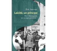 Laïcité, un principe De l'Antiquité au temps présent - Eric Anceau - Passés Composés - broché - Essai