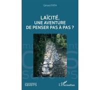 Gérard Fath – Laïcité, une aventure de penser pas à pas ? – Essai – Broché