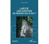 Gérard Fath – Laïcité, une aventure de penser pas à pas ? – Essai – Broché