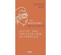 Patrick Weil – Laïcité, une idée pour unir les Français – Essai – Broché
