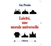 Laïcité, une morale universelle Guy Prouin (Auteur)