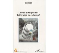 Laïcités Et Religiosités : Intégration Ou Exclusion ?