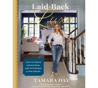 Laid-Back Luxe: How to Create Aspirational and Attainable Living Spaces - Tamara Day - Countryman Press - ebook (ePub) - Livre