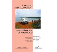 L'aide au développement Une fenêtre sur le politique - Collectif - L'harmattan - broché - Revue