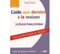 L'Aide aux devoirs à la maison. Les fausses bonnes pratiques