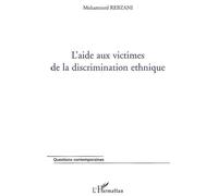 L'aide aux victimes de la discrimination ethnique - Mohammed Rebzani - L'harmattan - broché - Essai