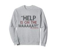 L'aide est sur Le waaaaay! -Mrs. Doubtfire Sweatshirt