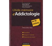 L'aide-mémoire d'addictologie - en 46 notions