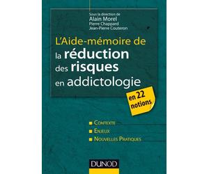 L'aide-mémoire de la réduction des risques en addictologie: en 22 fiches