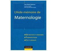 L'aide-mémoire de maternologie - Jean-Marie Delassus - Dunod - broché - Etude