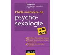 L'aide-mémoire de psychosexologie - en 40 notions: en 40 notions