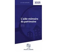 L'Aide-mémoire du patrimoine 2023 28ed - Rédaction Francis Lefebvre - Lefebvre Francis - broché - Etude