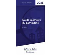 L'Aide-mémoire du patrimoine 2025 30ed - Rédaction Francis Lefebvre - Lefebvre Francis - broché - Etude