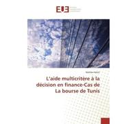 L'aide multicritere A la decision en finance-Cas de La bourse de Tunis - Wahiba Halimi - Universitaires Europeennes - broché - Etude