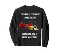 L'aide Professionnelle coûte Moins Cher Que Les Courses de dragsters Sweatshirt