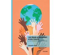 L'aide publique au développement : mythes et réalités La face cachée de l'aide internationale - Mostefa Ouki - Edilivre-Aparis - broché - Essai
