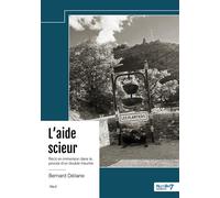 L'aide scieur Récit en immersion dans le procès d'un double meurtre - Bernard Déliane - Nombre 7 - broché - Récit