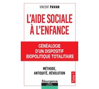 L'Aide Sociale à l'Enfance Tome 1 - Généalogie d'un dispositif biopolitique totalitaire - Vincent Pavan - Marco Pietteur - broché - Essai
