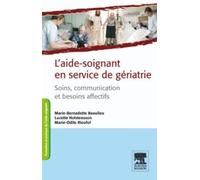 L'aide-soignant en service de gériatrie: Soins et besoins affectifs