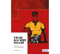 L'aigle aux ailes rouges - Dominique Bailon - Nombre 7 - broché - Roman