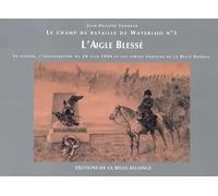 L'aigle Blessé - La Genèse, L'inauguration Du 28 Juin 1904 Et Les Cartes Postales De La Belle Epoque