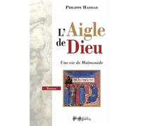 L'aigle de Dieu - Philippe Haddad - Godefroy Jean-Cyrille Eds - broché - Biographie
