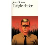 Jean Orieux – L'Aigle de fer – Poche – Gallimard