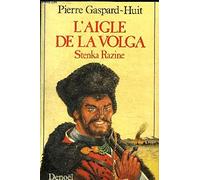 L'AIGLE DE LA VOLGA: LA REVOLTE DE STENKA RAZINE