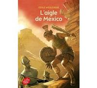 L'aigle de Mexico Odile Weulersse (Auteur), Christian Heinrich (Illustration), François Baranger (Conception couverture ou illustration)