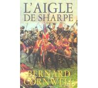 L'aigle de Sharpe: Richard Sharpe et la campagne de Talavera, juillet 1809