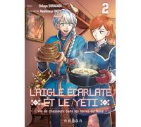 L'Aigle écarlate et le Yéti - Tome 02: Vie de chasseurs dans les terres du Nord