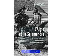 L'Aigle et la Salamandre: Le roman de Jean Ango, armateur dieppois au temps de la Renaissance