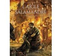 L'Aigle et la Salamandre T01 Alessio Lapo (Dessinateur), Stéphane Piatzszek (Auteur), Giuseppe Quattrocchi (Dessinateur)